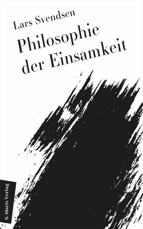 Philosophie der Einsamkeit - Lars Fredrik Händler Svendsen