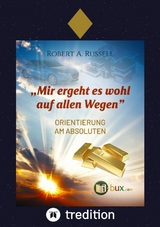 Mir ergeht es wohl auf allen Wegen - Robert A. Russell