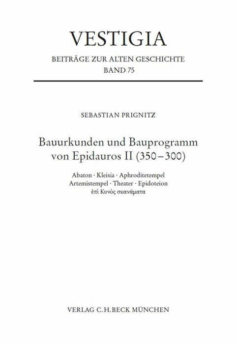 Bauurkunden und Bauprogramm von Epidauros II (350-300) - Sebastian Prignitz