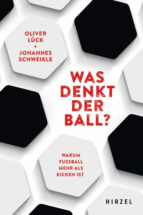 Was denkt der Ball? -  Johannes Schweikle,  Oliver Lück