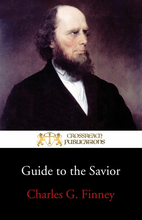 Guide to the Savior -  Charles G. Finney