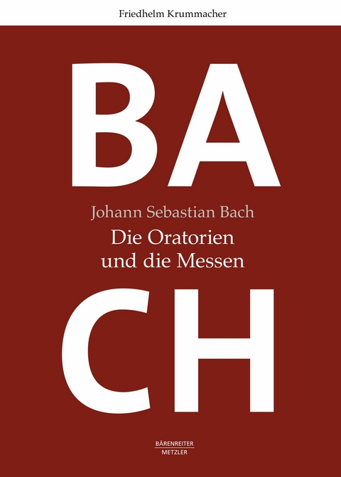 Johann Sebastian Bach. Die Oratorien und die Messen - Friedhelm Krummacher