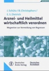 Arznei- und Heilmittel wirtschaftlich verordnen - Schütz, Joachim; Christophers, Babette; Dietrich, Eva Susanne