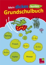 Mein dickes buntes Grundschulbuch