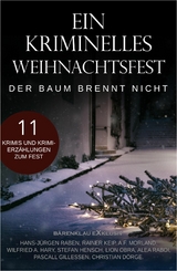 Ein kriminelles Weihnachtsfest – Der Baum brennt nicht - Hans-Jürgen Raben, Rainer Keip, Christian Dörge, A. F. Morland, Wilfried A. Hary, Stefan Hensch, Alea Raboi, Lion Obra, Niklas Quast, Pascal Gillessen