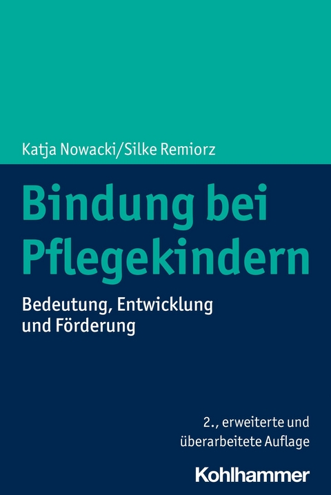 Bindung bei Pflegekindern - Katja Nowacki, Silke Remiorz