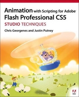 Animation with Scripting for Adobe Flash Professional CS5 Studio Techniques - Georgenes, Chris; Putney, Justin