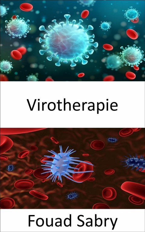 Virotherapie -  Fouad Sabry