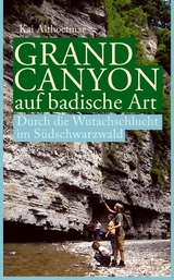 Grand Canyon auf badische Art -  Kai Althoetmar