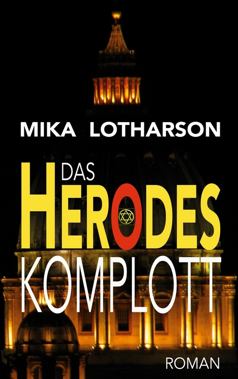 Das Herodes Komplott -  Mika Lotharson