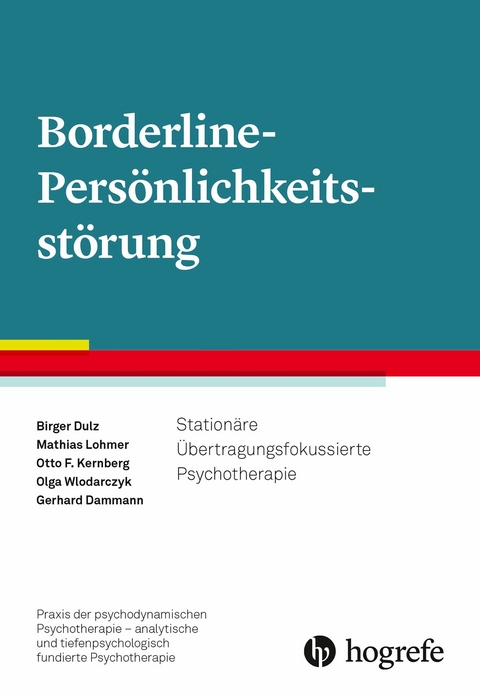 Borderline-Persönlichkeitsstörung - Birger Dulz, Mathias Lohmer, Otto F. Kernberg, Olga Wlodarczyk, Gerhard Dammann