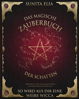 Das magische Zauberbuch der Schatten - Sunita Elia, Melanie Ilg