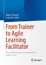 From Trainer to Agile Learning Facilitator - Jürgen Sammet, Jacqueline Wolf