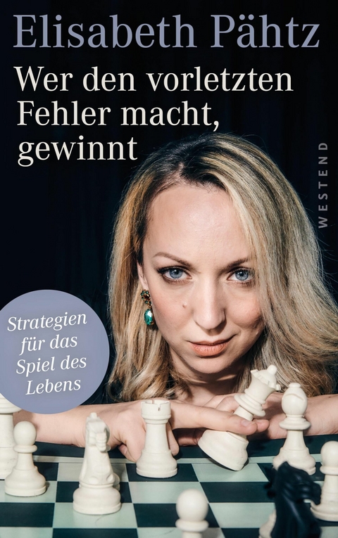 Wer den vorletzten Fehler macht, gewinnt - Elisabeth Pähtz