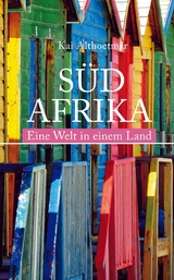 Südafrika. Eine Welt in einem Land - Kai Althoetmar