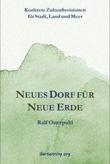 Neues Dorf für Neue Erde - Ralf Otterpohl