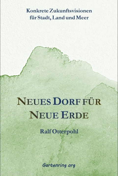 Neues Dorf für Neue Erde - Ralf Otterpohl