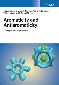 Aromaticity and Antiaromaticity -  Alexander I. Boldyrev,  Tadeusz M. Krygowski,  Gabriel Merino,  Miquel Sol,  Michal K. Cyra ski