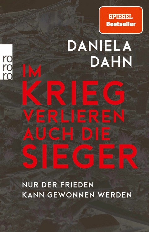 Im Krieg verlieren auch die Sieger -  Daniela Dahn