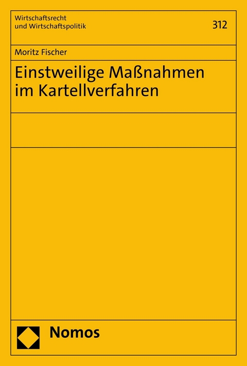 Einstweilige Maßnahmen im Kartellverfahren - Moritz Fischer