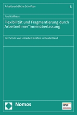 Flexibilität und Fragmentierung durch Arbeitnehmer*innenüberlassung - Paul Kolfhaus