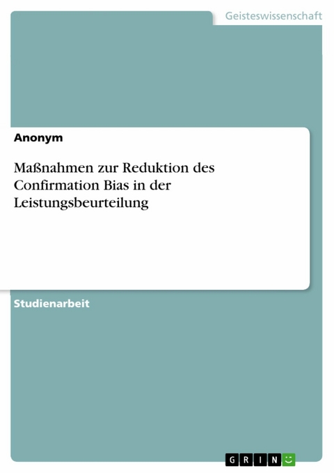 Maßnahmen zur Reduktion des Confirmation Bias in der Leistungsbeurteilung