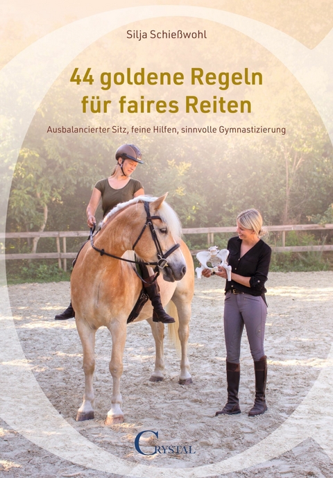 44 goldene Regeln für faires Reiten - Silja Schießwohl