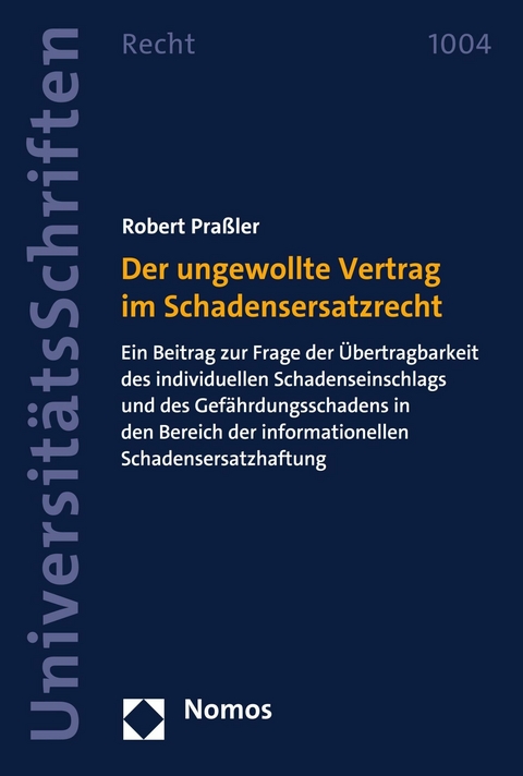 Der ungewollte Vertrag im Schadensersatzrecht - Robert Praßler