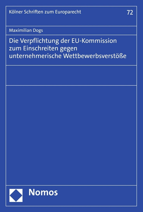 Die Verpflichtung der EU-Kommission zum Einschreiten gegen unternehmerische Wettbewerbsverstöße - Maximilian Dogs