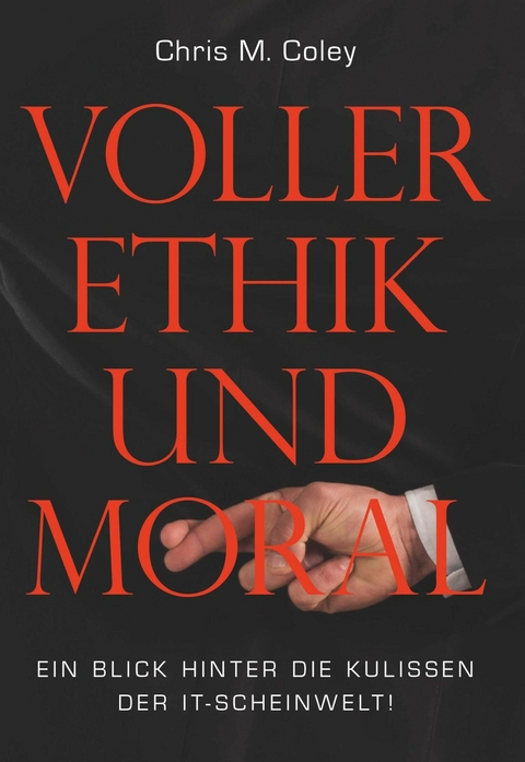 Voller Ethik und Moral -  Chris M. Coley