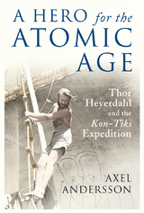 A Hero for the Atomic Age - Axel Andersson