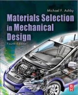 Materials Selection in Mechanical Design - Ashby, Michael F.