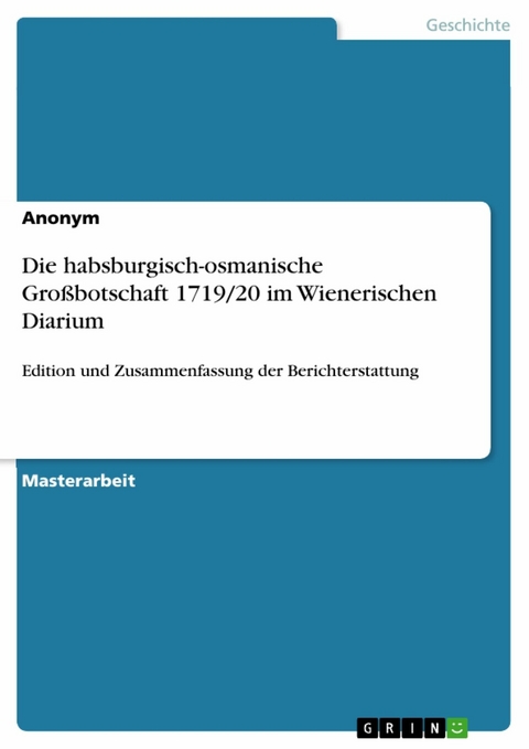 Die habsburgisch-osmanische Großbotschaft 1719/20 im Wienerischen Diarium