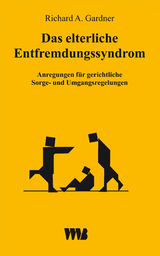 Das elterliche Entfremdungssyndrom (Parental Alienation Syndrome /PAS) - Richard A Gardner