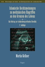 Islamische Rechtsmeinungen zu medizinischen Eingriffen an den Grenzen des Lebens - Martin Kellner