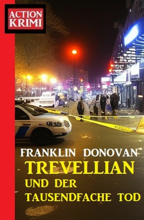 Trevellian und der tausendfache Tod: Action Krimi -  Franklin Donovan