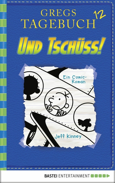 Gregs Tagebuch 12 - Und tschüss! - Jeff Kinney