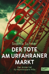 Der Tote am Urfahraner Markt -  Sophia Scheer