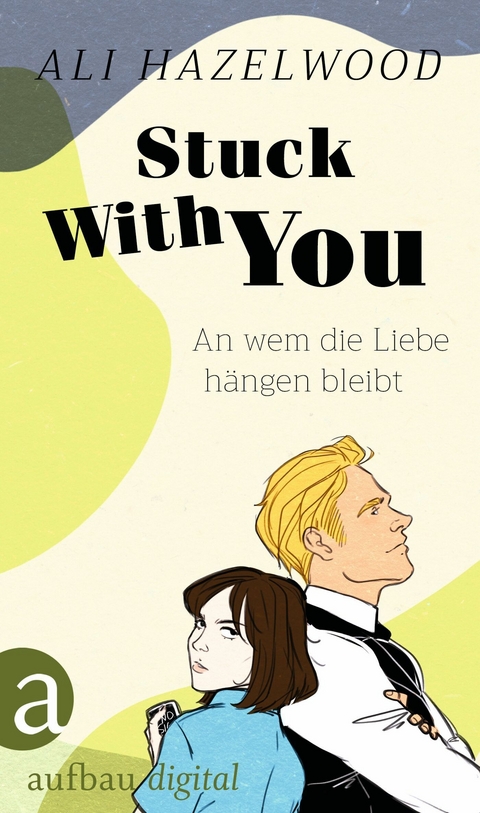 Stuck With You – An wem die Liebe hängen bleibt - Ali Hazelwood