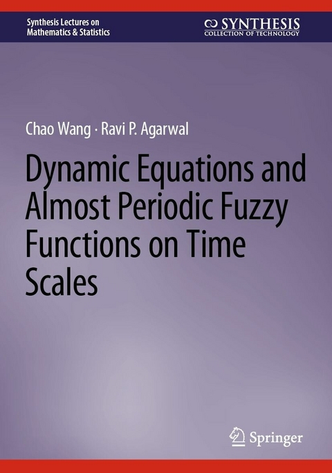 Dynamic Equations and Almost Periodic Fuzzy Functions on Time Scales - Chao Wang, Ravi P. Agarwal