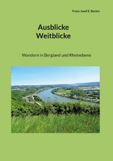 Ausblicke Weitblicke - Franz Josef E. Becker