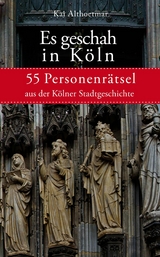 Es geschah in Köln -  Kai Althoetmar