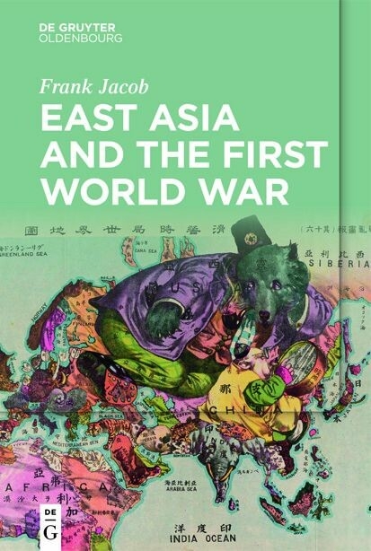 East Asia and the First World War -  Frank Jacob