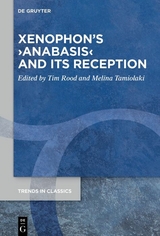 Xenophon’s ›Anabasis‹ and its Reception - 