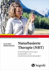 Naturbasierte Therapie (NBT) - Anna A. Adevi, Melitta Breznik