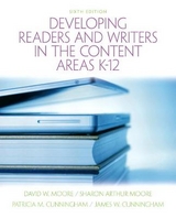 Developing Readers and Writers in the Content Areas K-12 - Moore, David; Moore, Sharon; Cunningham, Patricia; Cunningham, James