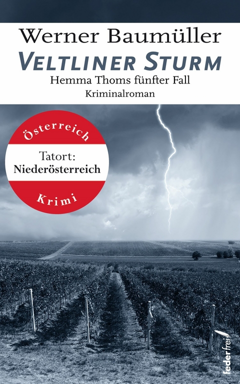 Veltliner Sturm: Hemma Thoms fünfter Fall. Österreich-Krimi. -  Werner Baumüller