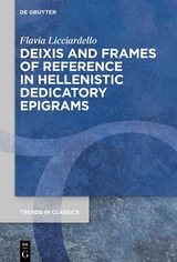 Deixis and Frames of Reference in Hellenistic Dedicatory Epigrams - Flavia Licciardello