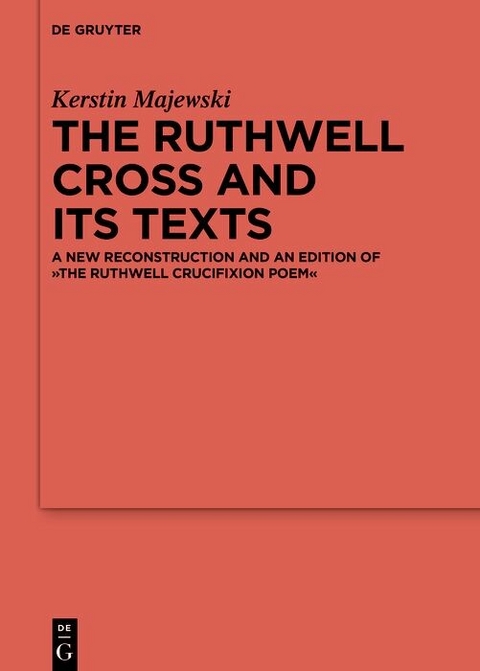 The Ruthwell Cross and its Texts - Kerstin Majewski