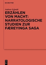 Erzählen von Macht: Narratologische Studien zur Færeyinga saga - Andreas Schmidt